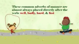 Adverbs of manner. usage and how to change adjectives into adverbs.