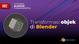 002 Transformasi objek di blender
