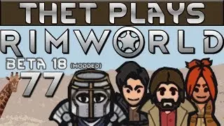 Thet Plays Rimworld Part 77: Long Range Minerals [Beta 18] [Modded]