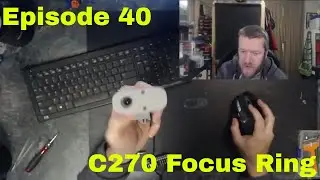Episode 40 - Logitech C270 Focus Ring