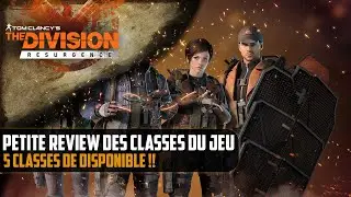 Petite review des 5 classes du jeu !! [The Division Resurgence]