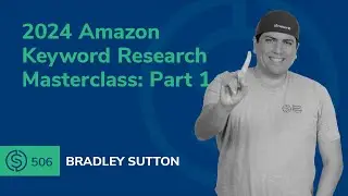 2024 Amazon Keyword Research Masterclass: Part 1 | SSP 