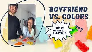 ColorBlind BF Sorts Colored Gummys | Funny | Funny Couple Video | Color Challenge
