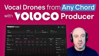 Vocal Drone from Any Chord with Voloco Producer Plugin (VST3/AU): Amazing Sounds Are Waiting