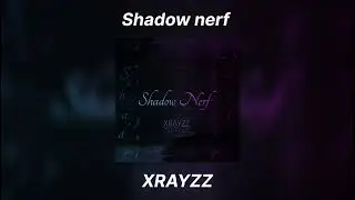 Shadow nerf - XRAYZZ