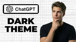 How To Change Theme In ChatGPT To Dark Mode (Quick Guide)