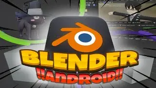 🚀 ¡Se acabó esperar! Blender ya está en Android para todos los creadores 🔥
