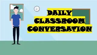 Daily Classroom Conversation