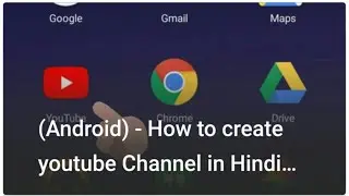 (Android) - How to create youtube Channel in Hindi Urdu - Technical Grad