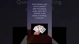 If you choose a card from 52 cards what is the P (red Jack or red Queen, or red King, or red Ace)?