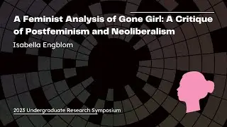 A Feminist Analysis of Gone Girl: A Critique of Postfeminism and Neoliberalism