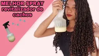 O MELHOR Spray CASEIRO para revitalizar o cabelo e ter cachos definidos no day after