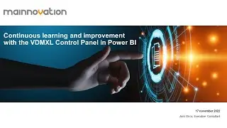Session Room 1: Continuous Learning and improvement with the VDMXL Control panel