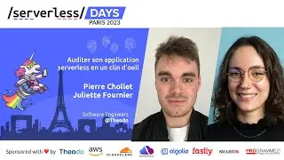 Auditer son application serverless en un clin d'oeil - Pierre Chollet & Juliette Fournier