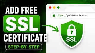 How to Add a FREE SSL Certificate to Your Website (Step-by-Step)