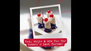 Red, White & WOW For The Summer’s Last Hurrah!