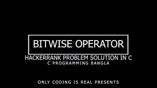 Hacker Rank Bit Wise Operator Solution in C | HackerRank Bit Wise Operator Solution | C programming