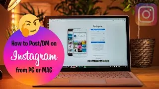 Post/DM on Instagram without a Phone???