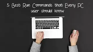 Top 5 Best Run Commands That Every Pc User Should Know