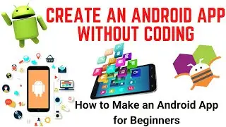 Create Android App Without Coding | MIT App Inventor