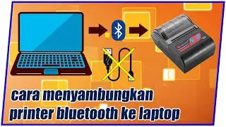 Cara Menghubungkan Printer Thermal Bluetooth ke Laptop