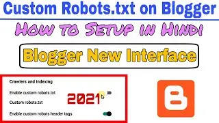 How to add Custom Robot.txt in Blogger new interface 2021. Custom robot. txt set in hindi.