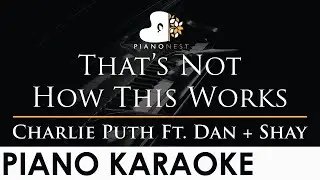 Charlie Puth - That’s Not How This Works ft Dan Shay - Piano Karaoke Instrumental Cover with Lyrics