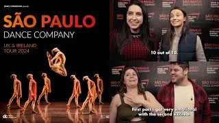 São Paulo Dance Company | Audience Reactions, Opening Night | UK & Ireland Tour 2024