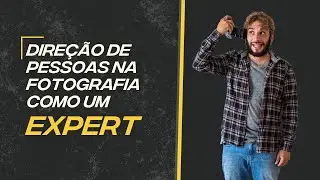 Direção de pessoas na fotografia como um expert