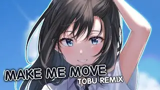 Nightcore ➜ Make Me Move ( Tobu Remix )
