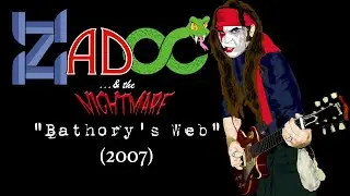 Zadoc...& the Nightmare - Bathory's Web
