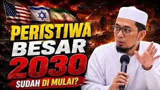 Towards 2030, the World Will Experience Major Changes - Ustadz Adi Hidayat's Latest Sermon This Week