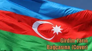 Girdim Yarın Bağçasına 🇦🇿 (Cover)