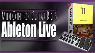 How to Control Guitar Rig 6 in Ableton Live with the FCB 1010 Midi Foot Controller