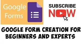 Google form creation for beginner and experts