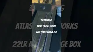 3D Printing the Atlas Target Works 22LR Ammo Box 