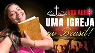 REVELEI O SEGREDO | VOU ABRIR UMA IGREJA NO BRASIL!!!