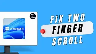 Fix Two Finger Scroll Not Working on windows 11