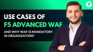 Use Cases of F5 Advanced WAF and Why WAF is Mandatory in Organization?