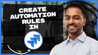 How to Create Automation Rules in Jira | Jira Tutorial 2026
