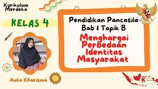 Menghargai Perbedaan Identitas Masyarakat - Pendidikan Pancasila Kelas 4 Bab 1 Kurikulum Merdeka