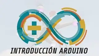 Arduino | Introducción Práctica a Arduino  2019