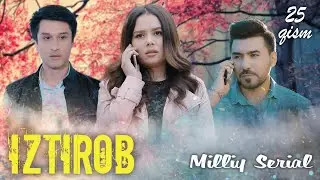 Iztirob (O'zbek serial) I Изтироб (Ўзбек сериал) 25 - Qism