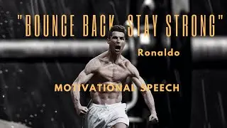 Bounce back stay strong - Motivational speech | #ronaldo #motivation #strong