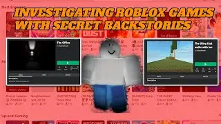 Investigating Roblox Games With Secret Backstories...