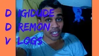Digidude Dremon Vlogs #5