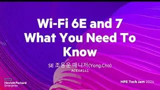 TechJam- 08 WiFi6E and 7 Need to know 조용운매니저