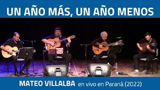 02 Mateo Villalba:  "Un año más, un año menos" (en vivo 2022)