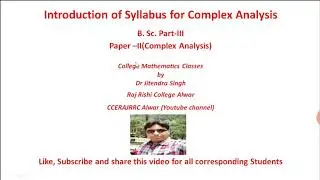 Introduction of Syllabus for B. SC. (Part-III) Mathematics Paper -II Complex Analysis