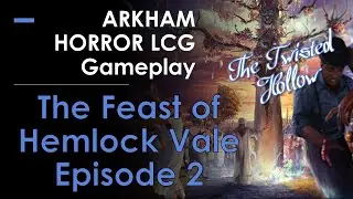 Hemlock Vale Night 1: The Twisted Hollow (Arkham LCG Gameplay)